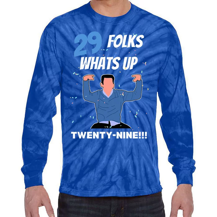 29 Folks Whats Up New Girl IM Feelin Twenty Nine Birthday Tie-Dye Long Sleeve Shirt