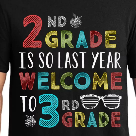 2nd Grade Is So Last Year Welcome To 3rd Grade Teachers Gift Pajama Set