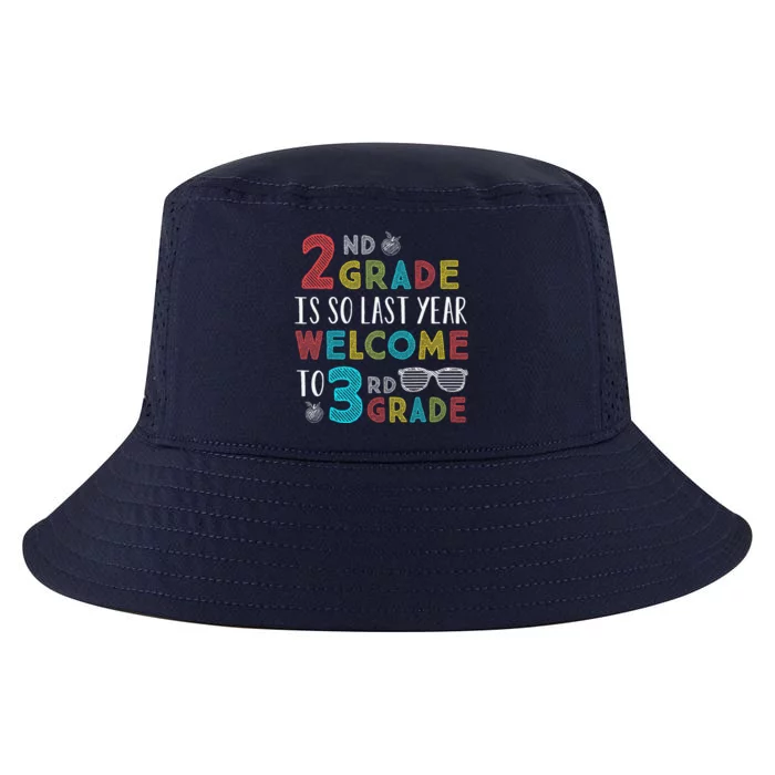 2nd Grade Is So Last Year Welcome To 3rd Grade Teachers Gift Cool Comfort Performance Bucket Hat