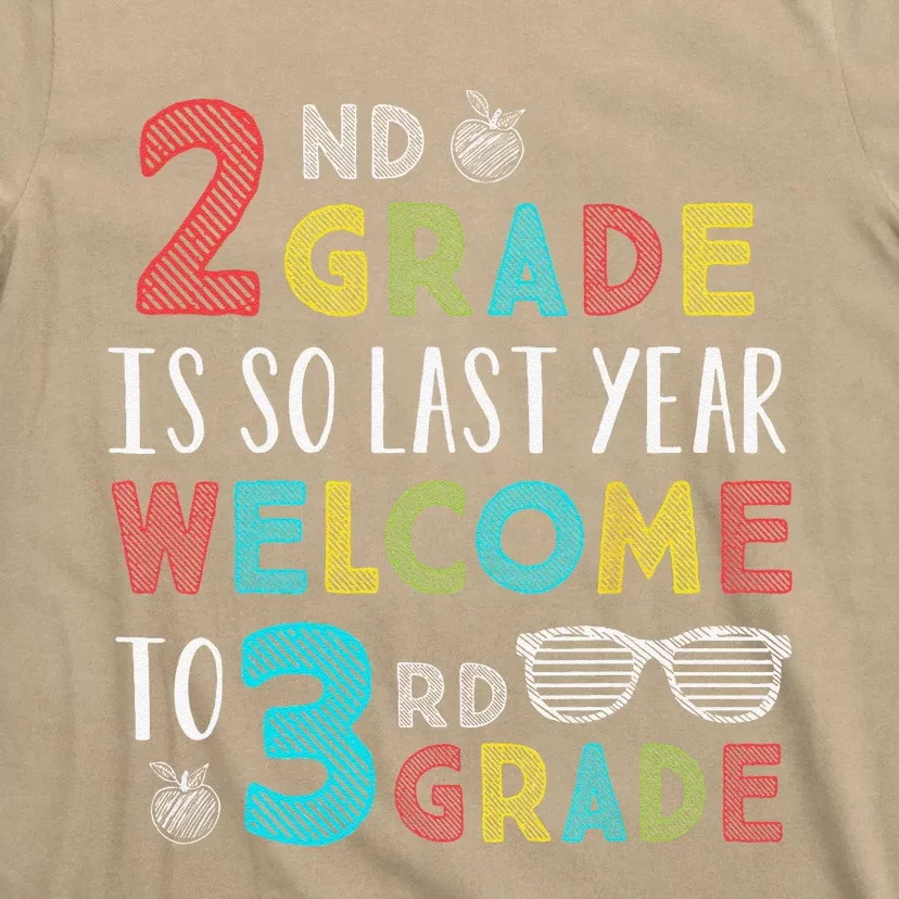 2nd Grade Is So Last Year Welcome To 3rd Grade Teachers Gift T-Shirt