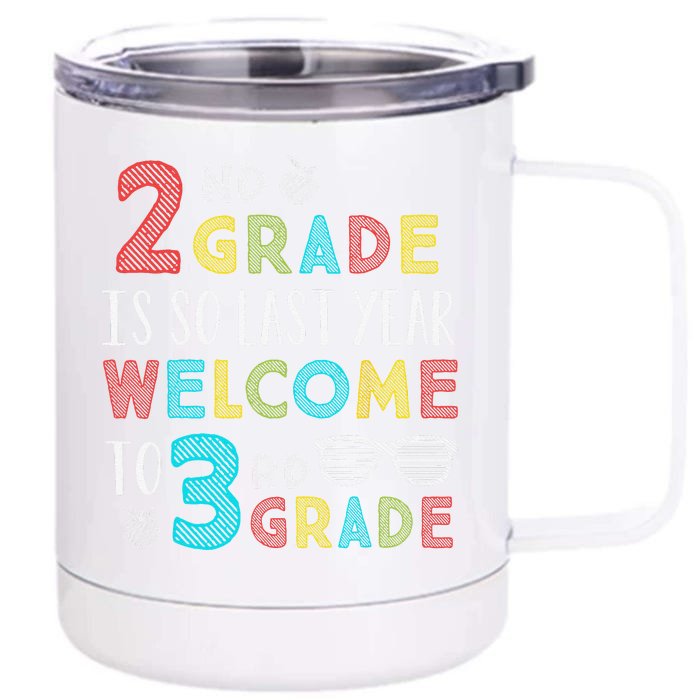 2nd Grade Is So Last Year Welcome To 3rd Grade Teachers Gift Front & Back 12oz Stainless Steel Tumbler Cup