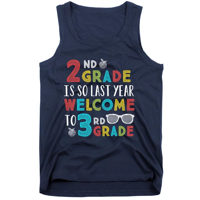 2nd Grade Is So Last Year Welcome To 3rd Grade Teachers Gift Tank Top