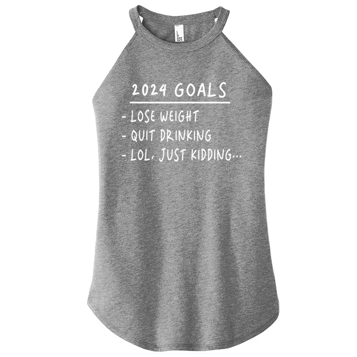 2024 Goals Lose Weight Quit Drinking Lol Just Kidding Women’s Perfect Tri Rocker Tank