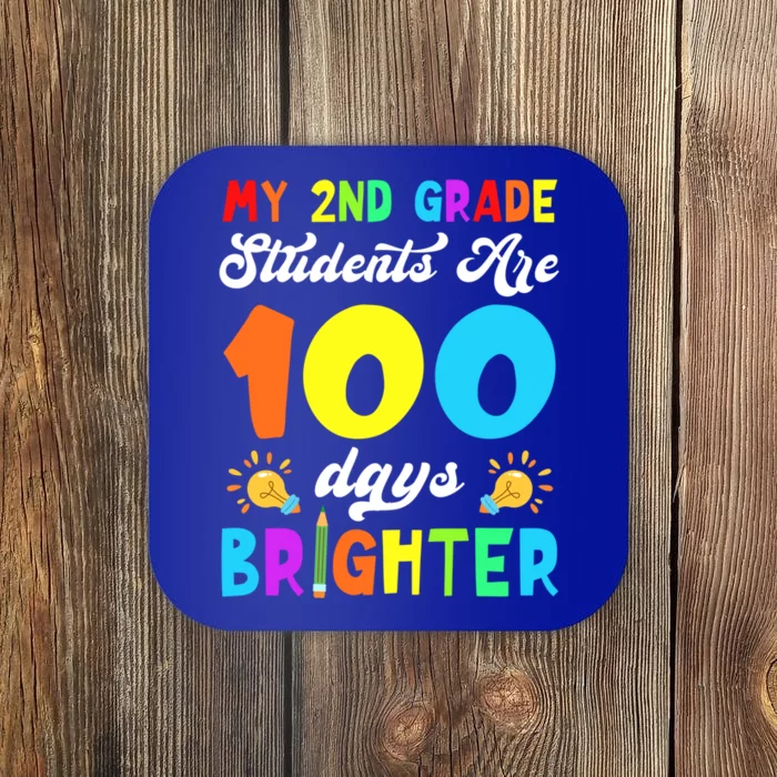 2nd Grade Students Are 100 Days Brighter 100th Day Of School Great Gift Coaster