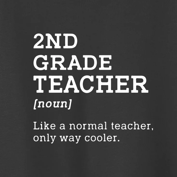 2nd Grade Teacher Idea For Second Grade Teacher Gift Toddler T-Shirt