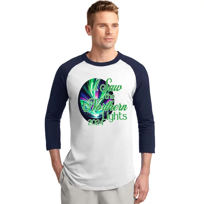 2024 I Saw The Northern Lights May 2024 Baseball Sleeve Shirt