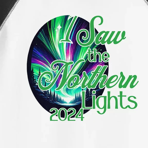 2024 I Saw The Northern Lights May 2024 Toddler Fine Jersey T-Shirt