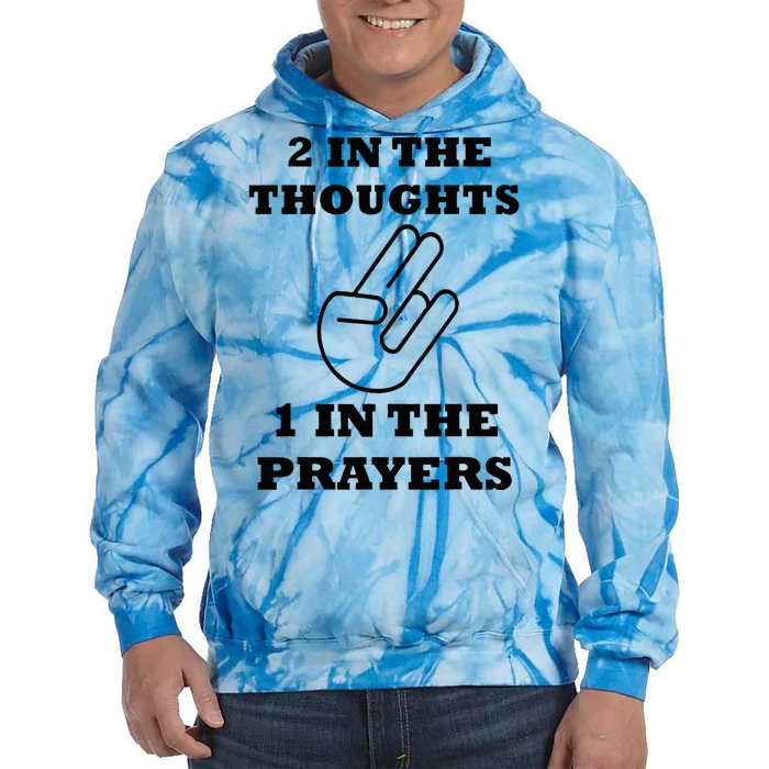 2 In The Thoughts 1 In The Prayers Funny Shocker Meme Tie Dye Hoodie