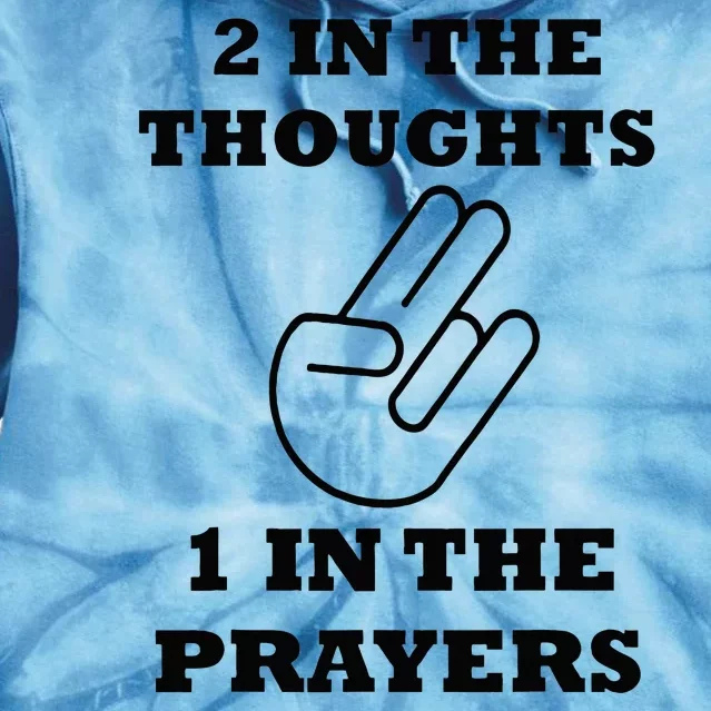 2 In The Thoughts 1 In The Prayers Funny Shocker Meme Tie Dye Hoodie