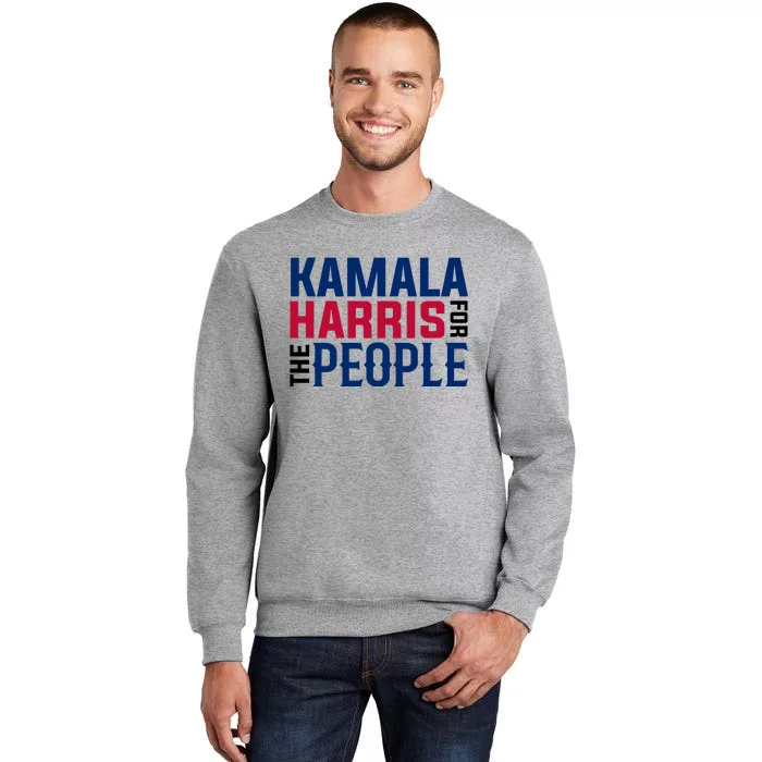 2024 Kamala Harris For The People Tall Sweatshirt