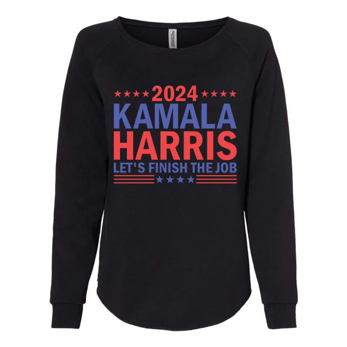 2024 Kamala Harris LetS Finish The Job Womens California Wash Sweatshirt