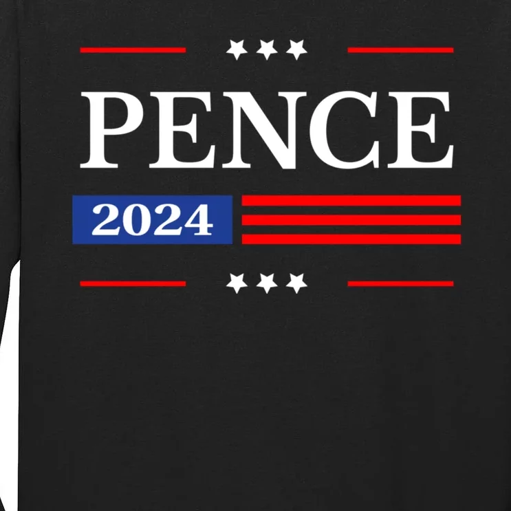 2024 Mike Pence President Tall Long Sleeve T-Shirt