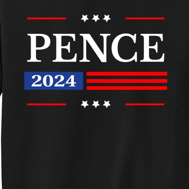 2024 Mike Pence President Tall Sweatshirt