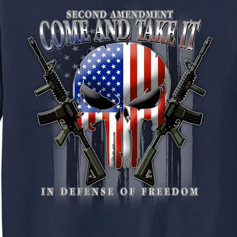 2nd Amendment Come And Take It In Defense Of Freedom Tall Sweatshirt