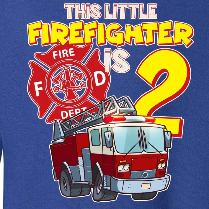 2nd Birthday This Little Firefighter Is Two Toddler Sweatshirt