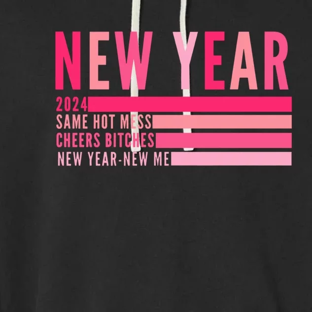 2024 New Year Same Hot Mess Cheers Bitches Gift Garment-Dyed Fleece Hoodie