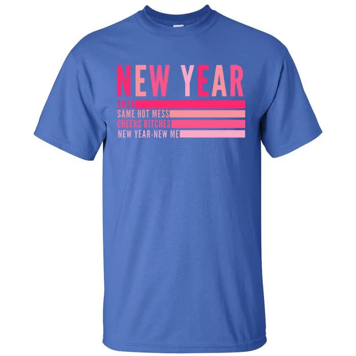 2024 New Year Same Hot Mess Cheers Bitches Gift Tall T-Shirt