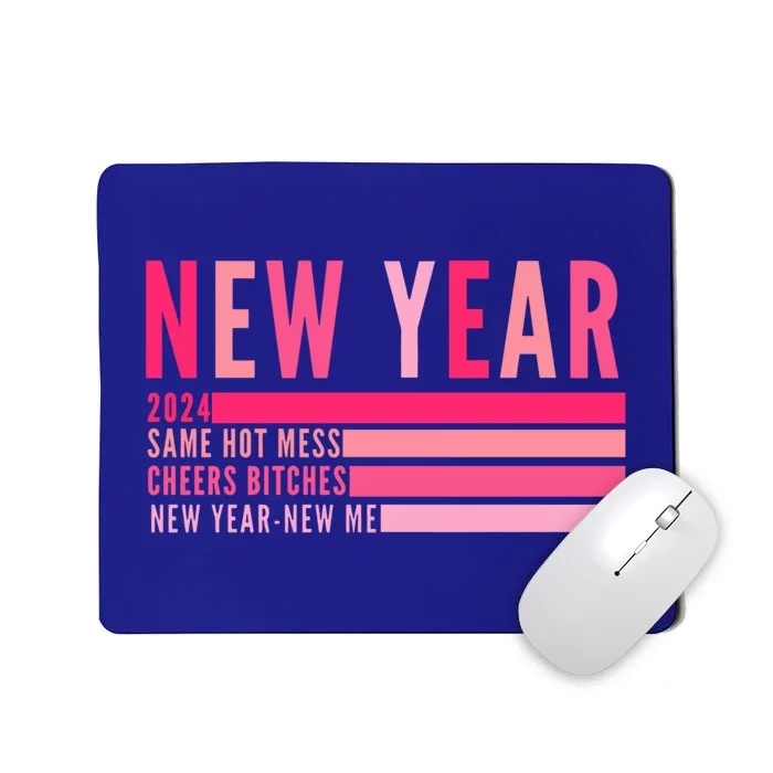 2024 New Year Same Hot Mess Cheers Bitches Gift Mousepad