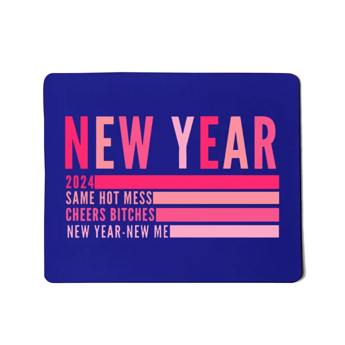 2024 New Year Same Hot Mess Cheers Bitches Gift Mousepad