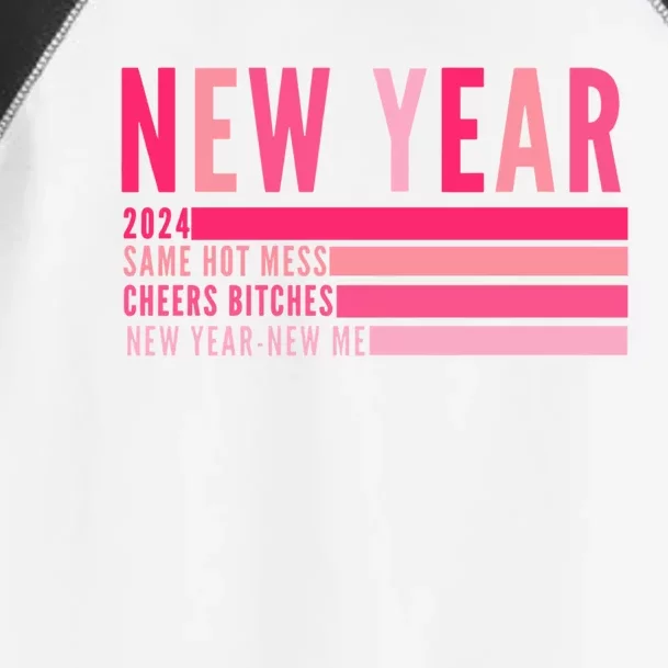 2024 New Year Same Hot Mess Cheers Bitches Gift Toddler Fine Jersey T-Shirt