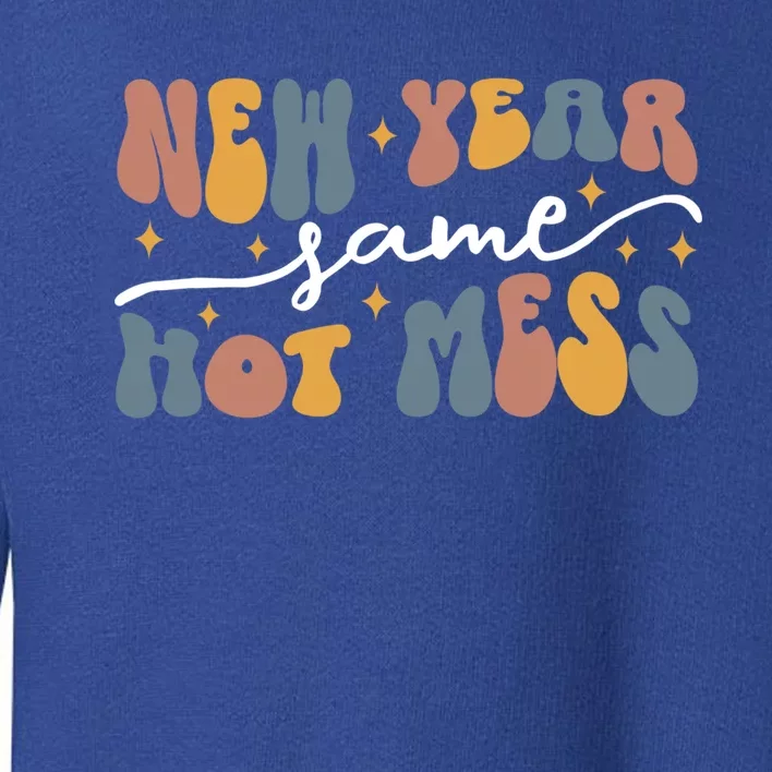 2024 New Year Same Hot Mess Party 2024 Happy New Year Funny Gift Toddler Sweatshirt