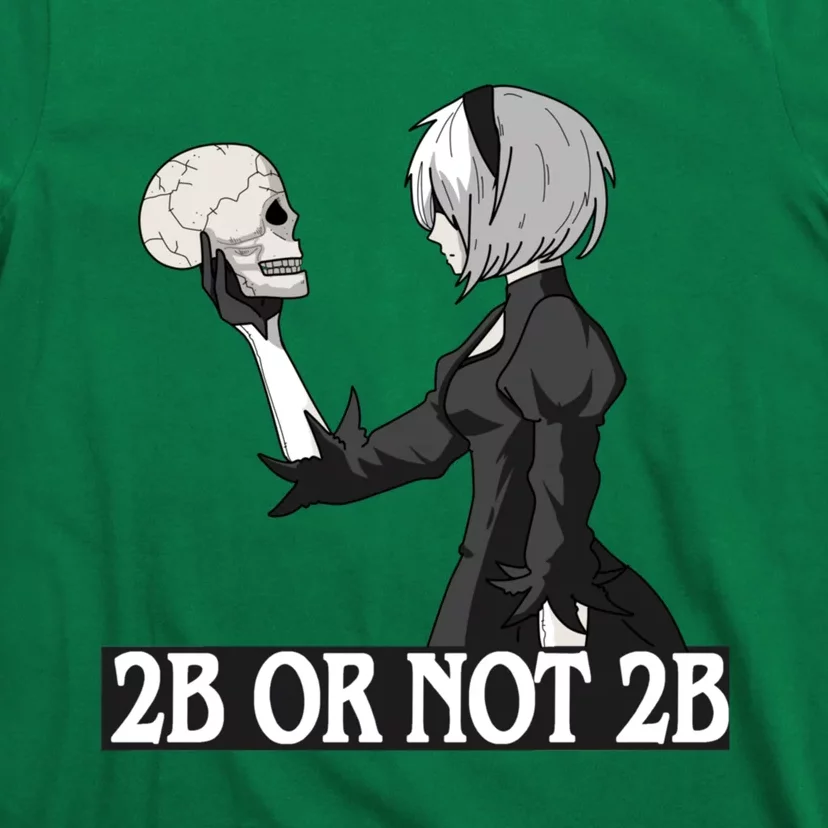 2b Or Not 2b T-Shirt