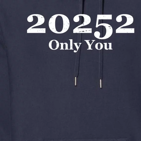 20252 Only You Premium Hoodie