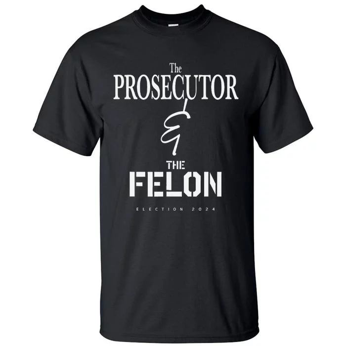 2024 President Election Kamala Harris Prosecutor Maga Tall T-Shirt