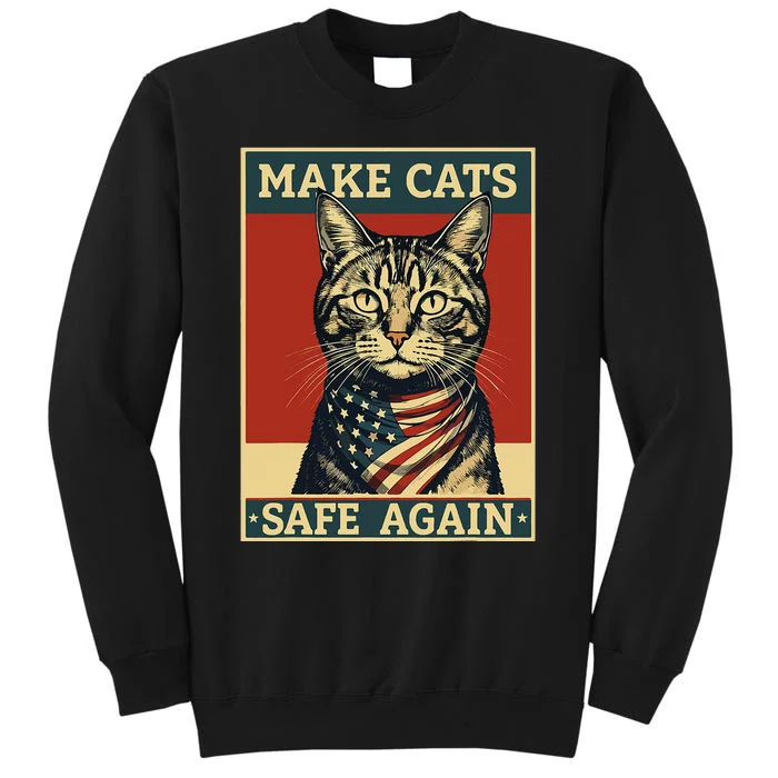 2024 Presidential Election Make Cats Safe Again Tall Sweatshirt