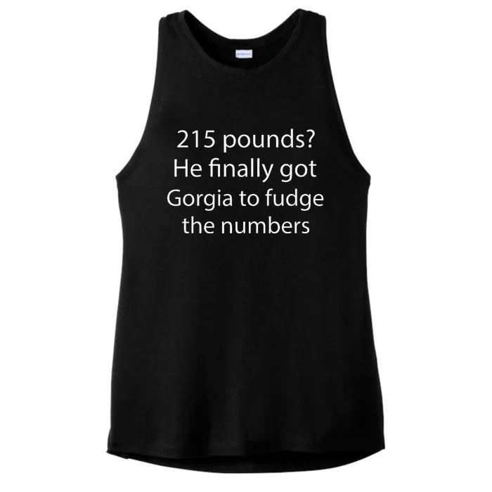 215 Pounds He Finally Got Georgia To Fudge The Numbers Ladies Tri-Blend Wicking Tank