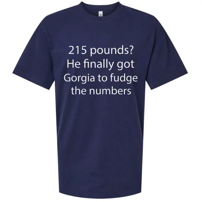 215 Pounds He Finally Got Georgia To Fudge The Numbers Sueded Cloud Jersey T-Shirt