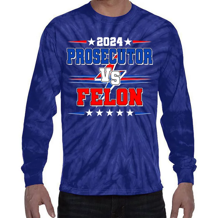 2024 Prosecutor Vs Felon Kamala Vs Trump 2024 Election Tie-Dye Long Sleeve Shirt