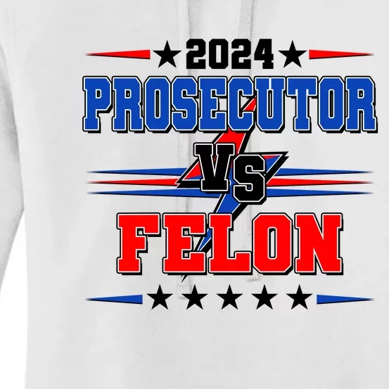 2024 Prosecutor Vs Felon Kamala Vs Trump 2024 Election Women's Pullover Hoodie