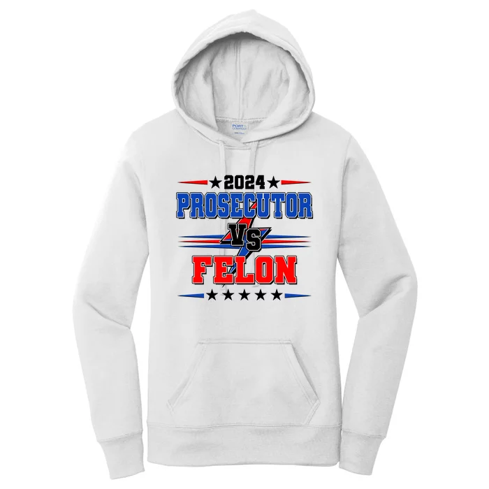 2024 Prosecutor Vs Felon Kamala Vs Trump 2024 Election Women's Pullover Hoodie