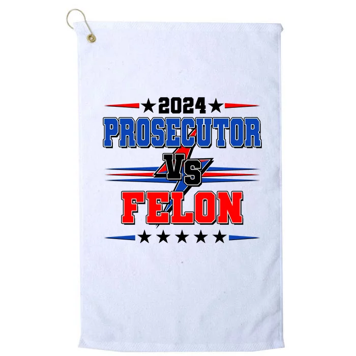 2024 Prosecutor Vs Felon Kamala Vs Trump 2024 Election Platinum Collection Golf Towel