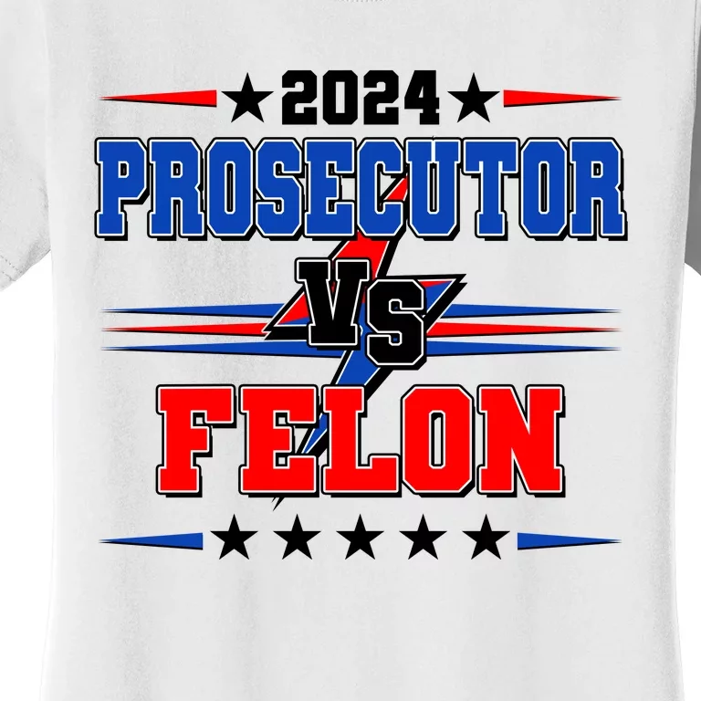 2024 Prosecutor Vs Felon Kamala Vs Trump 2024 Election Women's T-Shirt