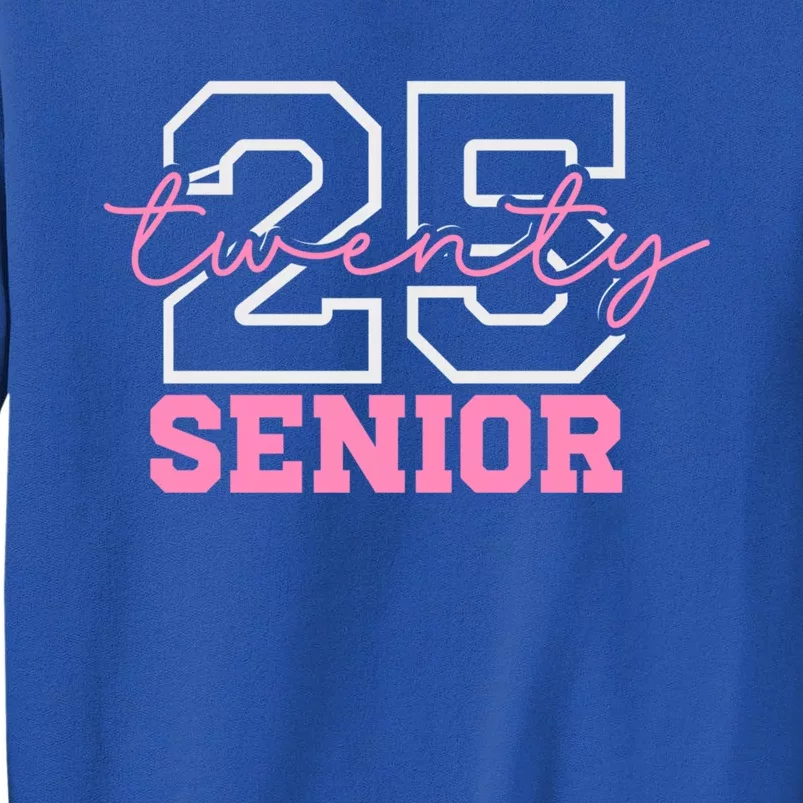 2025 Senior Class Class Of 2025 Seniors Pink School Cool Gift Tall Sweatshirt