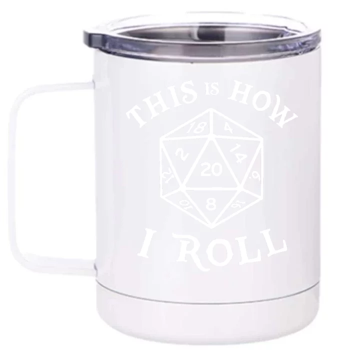 20 Sided Dice T Shirt Dungeons And Dragons Shirt This Is How I Roll Front & Back 12oz Stainless Steel Tumbler Cup