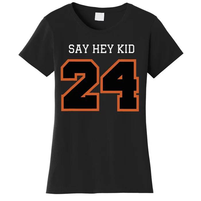 24 Say Hey Women's T-Shirt