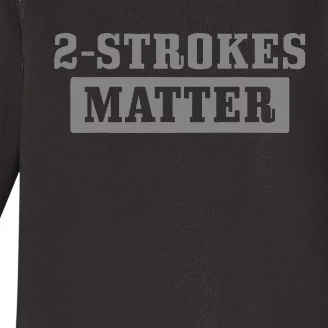 2 Strokes Matter Motorcycle Dirt Bike Racing Motocross Biker Baby Long Sleeve Bodysuit