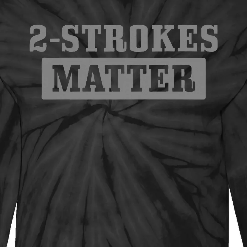 2 Strokes Matter Motorcycle Dirt Bike Racing Motocross Biker Tie-Dye Long Sleeve Shirt