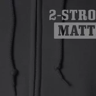 2 Strokes Matter Motorcycle Dirt Bike Racing Motocross Biker Full Zip Hoodie