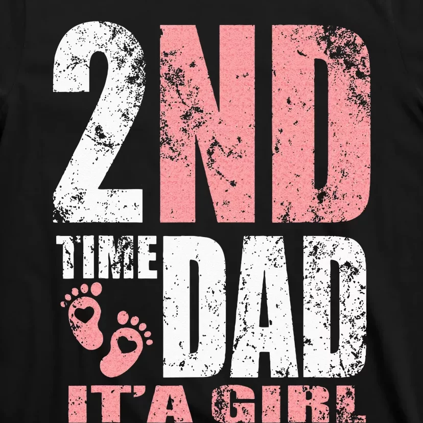 2nd Second Time Dad Its A Girl T-Shirt