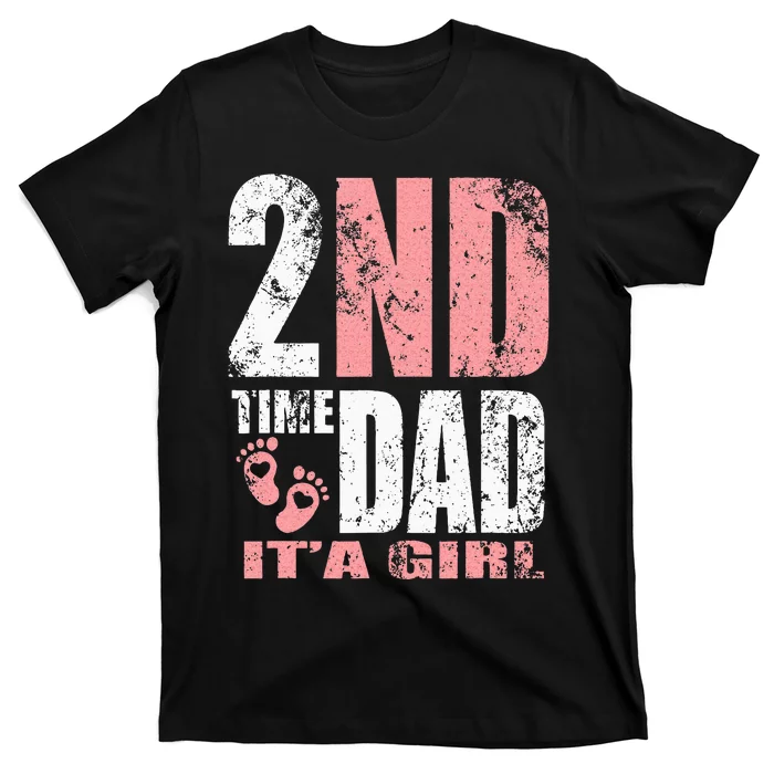 2nd Second Time Dad Its A Girl T-Shirt