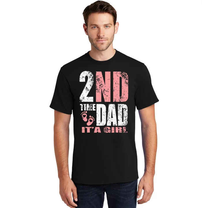 2nd Second Time Dad Its A Girl Tall T-Shirt