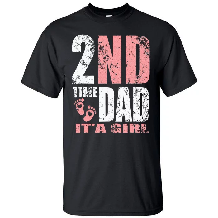 2nd Second Time Dad Its A Girl Tall T-Shirt