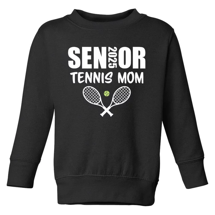 2025 Senior Tennis Mom Team Parent Helper Class Of 2025 Toddler Sweatshirt