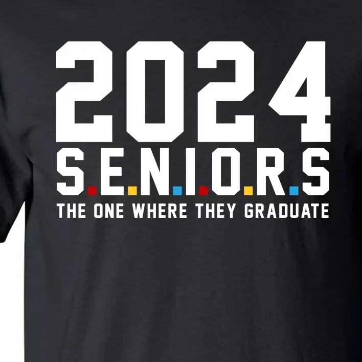 2024 Seniors The One Where They Graduated Tall T-Shirt