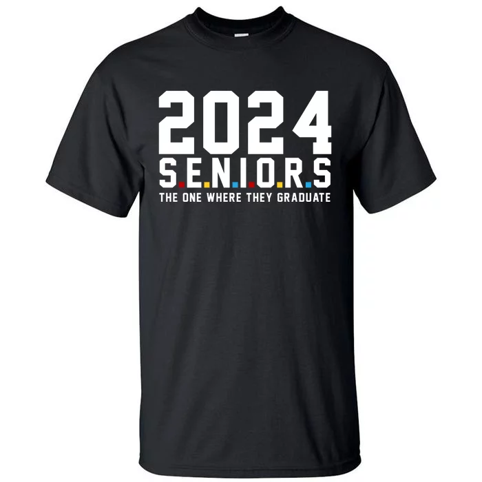 2024 Seniors The One Where They Graduated Tall T-Shirt