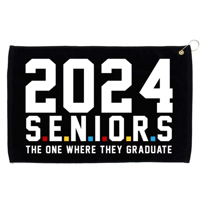 2024 Seniors The One Where They Graduated Grommeted Golf Towel